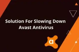 Solution For Slowing Down Avast Antivirus
