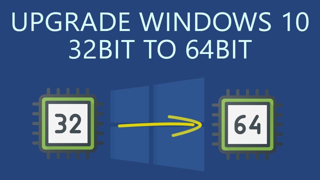 Upgrade 32 bit to 64 bit Windows 10