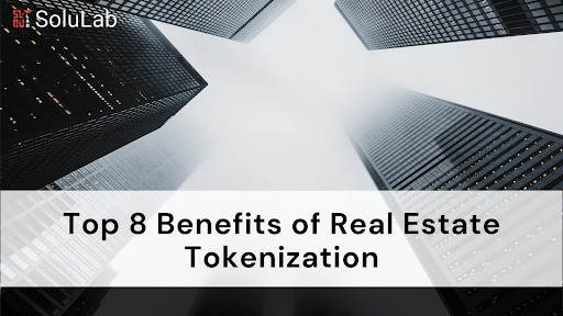 Benefits of Real Estate Tokenization