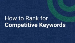 how to rank for highly competitive keywords