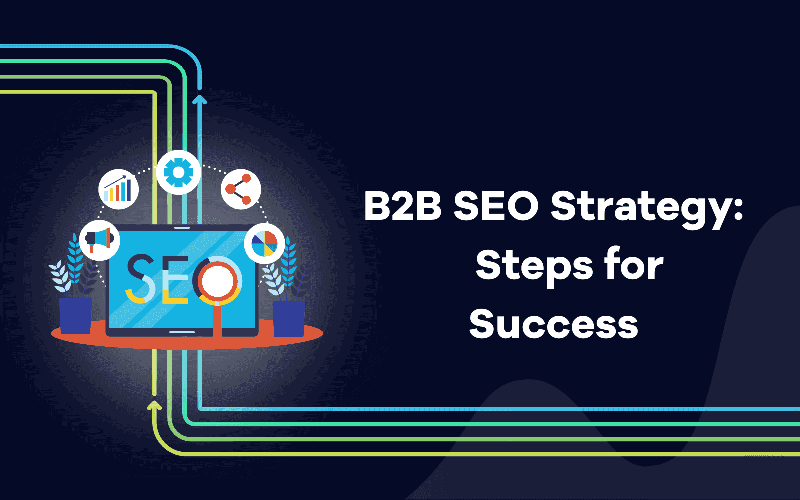 B2B SEO Strategies That Drive Organic Search Success