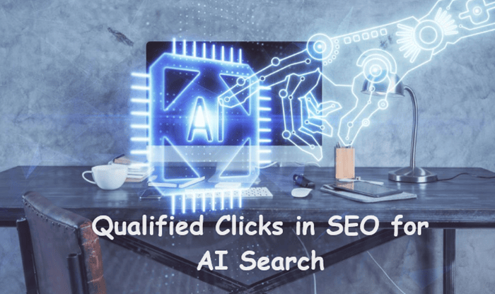 Understanding the Concept of Qualified Clicks in SEO for AI Search