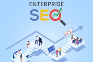 How To Convert the Difficulties in Enterprise SEO into Advantageous Prospects