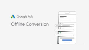 Effective Ways To Use Offline Conversions to Optimize Google Ads for Profitability