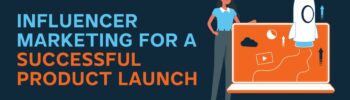 Using Influencer Marketing for a Successful Product Launch