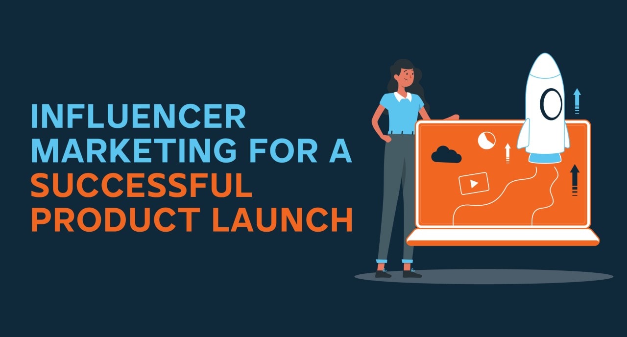 Using Influencer Marketing for a Successful Product Launch